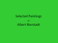 Selected Paintings of Albert Bierstadt PowerPoint PPT Presentation
