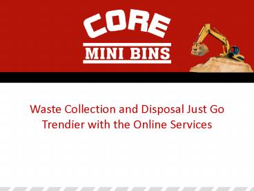 Waste Collection and Disposal Just Go Trendier With The Online Services