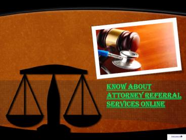 Know about attorney referral services online