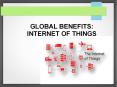 GLOBAL BENEFITS: INTERNET OF THINGS PowerPoint PPT Presentation