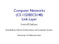 Computer Networks (CS 132/EECS148) Link Layer PowerPoint PPT Presentation