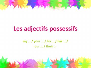 Les adjectifs possessifs