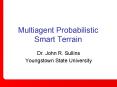 Multiagent Probabilistic Smart Terrain PowerPoint PPT Presentation