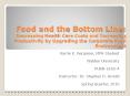Food and the Bottom Line: Decreasing Health Care Costs and Increasing Productivity by Upgrading the Corporate Food Environment PowerPoint PPT Presentation