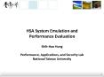 HSA System Emulation and Performance Evaluation Shih-Hao Hung Performance, Applications, and Security Lab National Taiwan University PowerPoint PPT Presentation