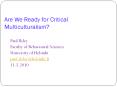 Are We Ready for Critical Multiculturalism? PowerPoint PPT Presentation