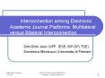 Interconnection among Electronic Academic Journal Platforms: Multilateral versus Bilateral Interconnection PowerPoint PPT Presentation