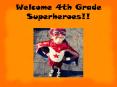 Welcome 4th Grade Superheroes!! PowerPoint PPT Presentation