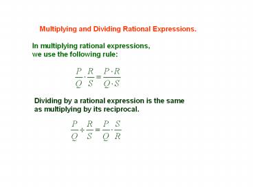 In multiplying rational expressions, we use the following rule: