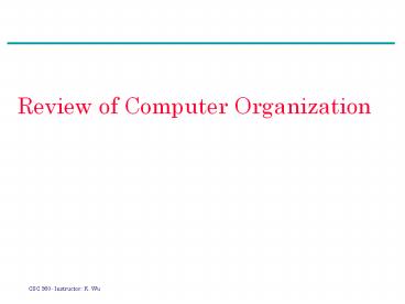 Review of Computer Organization