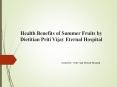 Health Benefits of Summer Fruits PowerPoint PPT Presentation