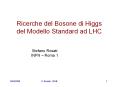 Ricerche del Bosone di Higgs del Modello Standard ad LHC PowerPoint PPT Presentation
