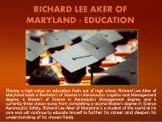 RICHARD LEE AKER OF MARYLAND - EDUCATION