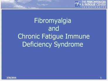 Fibromyalgia and Chronic Fatigue Immune Deficiency Syndrome