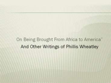 On Being Brought From Africa to America