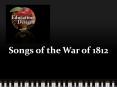 Songs of the War of 1812 PowerPoint PPT Presentation