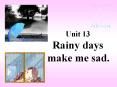 Unit 13 Rainy days make me sad. PowerPoint PPT Presentation