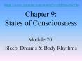 Chapter 9: States of Consciousness Module 20: Sleep, Dreams PowerPoint PPT Presentation