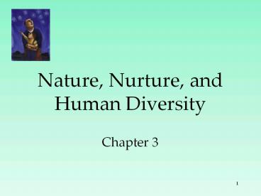 Nature, Nurture, and Human Diversity Chapter 3