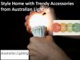 Style Home with Trendy Accessories from Australian Lighting PowerPoint PPT Presentation