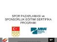 SPOR PAZARLAMASI ve SPONSORLUK EGITIMI SERTIFIKA PROGRAMI PowerPoint PPT Presentation