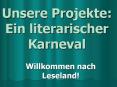 Unsere Projekte: Ein literarischer Karneval PowerPoint PPT Presentation