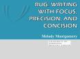 RUG: Writing with focus, precision, and concision PowerPoint PPT Presentation