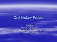 Oral History Project PowerPoint PPT Presentation