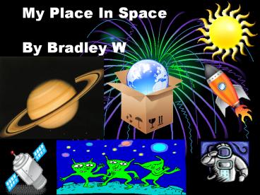My Place In Space By Bradley W