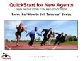 QuickStart for New Agents Make the most money in the least amount of time PowerPoint PPT Presentation