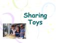 Sharing Toys PowerPoint PPT Presentation