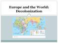 Europe%20and%20the%20World:%20Decolonization PowerPoint PPT Presentation