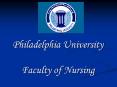 Philadelphia University Faculty of Nursing PowerPoint PPT Presentation