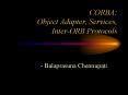 CORBA: Object Adapter, Services, Inter-ORB Protocols PowerPoint PPT Presentation