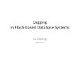Logging in Flash-based Database Systems PowerPoint PPT Presentation