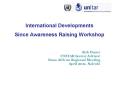 International Developments  Since Awareness Raising Workshop PowerPoint PPT Presentation