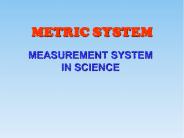 METRIC SYSTEM