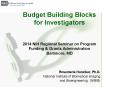 Budget Building Blocks for Investigators  2014 NIH Regional Seminar on Program Funding PowerPoint PPT Presentation