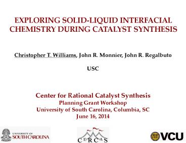 EXPLORING SOLID-LIQUID INTERFACIAL CHEMISTRY DURING CATALYST SYNTHESIS