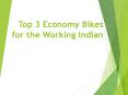 Top 3 Economy Bikes for Working Indian PowerPoint PPT Presentation