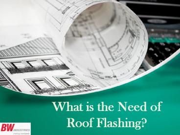 What is the Need of Roof Flashing?
