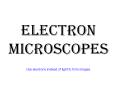 Electron Microscopes PowerPoint PPT Presentation