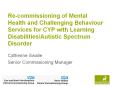 Re-commissioning of Mental Health and Challenging Behaviour Services for CYP with Learning Disabilities/Autistic Spectrum Disorder PowerPoint PPT Presentation