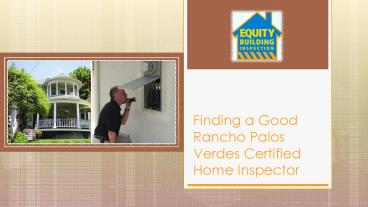 Rancho Palos Verdes Certified Home Inspector
