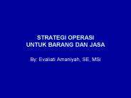 STRATEGI OPERASI UNTUK BARANG DAN JASA