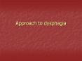 Approach to dysphagia PowerPoint PPT Presentation
