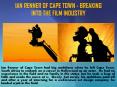 IAN RENNER OF CAPE TOWN - BREAKING INTO THE FILM INDUSTRY PowerPoint PPT Presentation