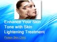 Enhance Your Skin Tone with Skin Lightening Treatment PowerPoint PPT Presentation