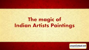 The Magic of India Artists Paintings at Emami Chisel Art- 2015