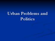 Urban Problems and Politics